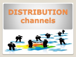 DISTRIBUTION
channels
 