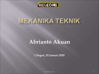 CCSIndonesia
Abrianto Akuan
Cilegon, 29 Januari 2020
1
 