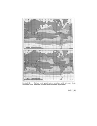 Gambar 2.12 Distribusi rerata global isoterm permukaan untuk (a) musim dingin
utara/musim panas selatan dan (b) musim panas utara/musim dingin selatan.
Bab 2 45
 