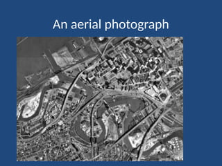 An aerial photograph
 