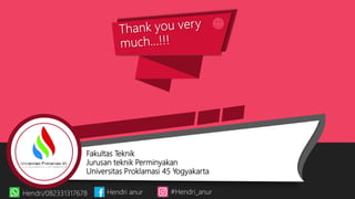 Fakultas Teknik
Jurusan teknik Perminyakan
Universitas Proklamasi 45 Yogyakarta
Hendri/082331317678 Hendri anur #Hendri_anur
 