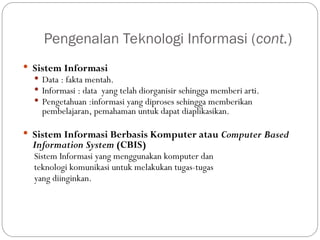 Pertemuan 1 Pengantar Teknologi Informasi.ppt