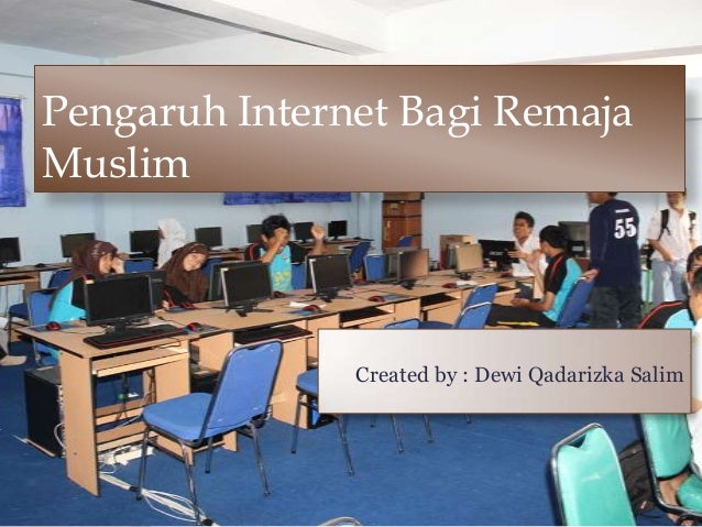 Pengaruh internet bagi remaja muslim copy