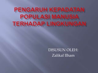 DISUSUN OLEH:
Zalikal Ilham
 