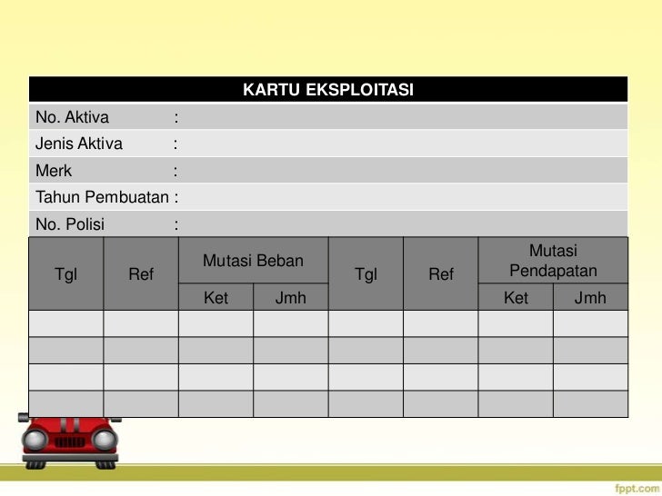 Kartu Aktiva Tetap Kendaraan - Pengelolaan Aktiva Tetap - Aktiva ini sifatnya permanen dan ...
