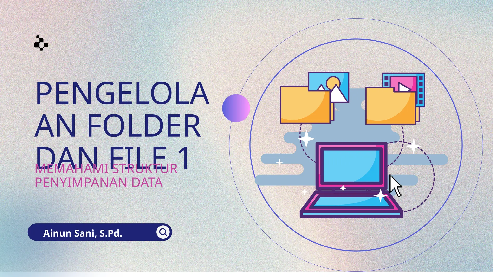 Pengelolaan Folder dan File PPTMEMAHAMI STRUKTUR PENYIMPANAN DATA 1.pptx