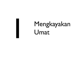 Mengkayakan
Umat

 