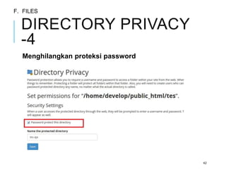 DIRECTORY PRIVACY 
-4 
Menghilangkan proteksi password 
42 
F. FILES 
 