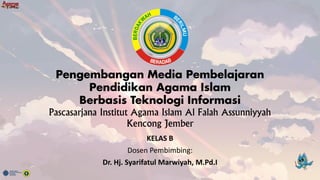 Pascasarjana Institut Agama Islam Al Falah Assunniyyah
Kencong Jember
KELAS B
Dosen Pembimbing:
Dr. Hj. Syarifatul Marwiyah, M.Pd.I
 