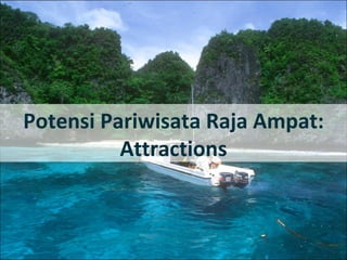 Potensi Pariwisata Raja Ampat: Attractions 