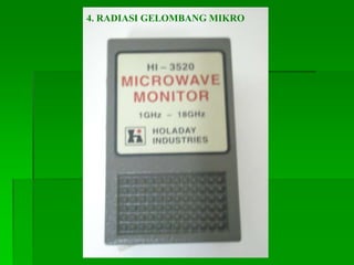 4. RADIASI GELOMBANG MIKRO
 