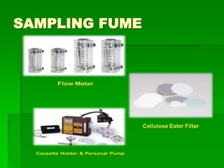 SAMPLING FUME
 