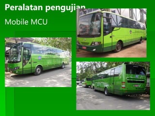 Peralatan pengujian
Mobile MCU
 