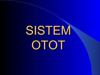 SISTEMSISTEM
OTOTOTOT
 
