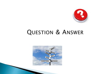 QUESTION & ANSWER
 