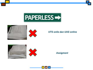 ‹#›
UTS onlie dan UAS online
Assigment
 