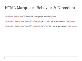 HTML Marquees (Behavior & Direction)
 