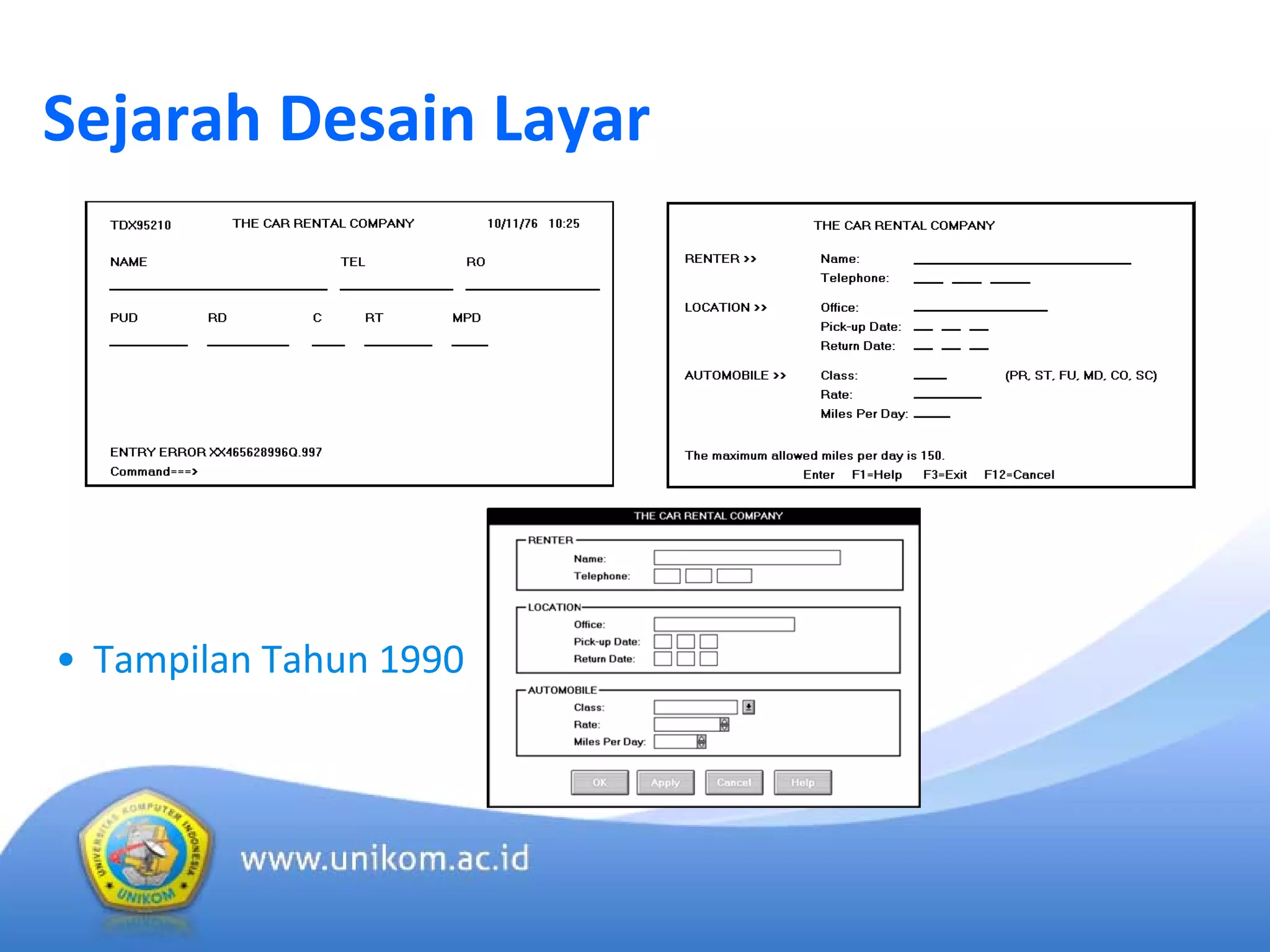 Sejarah Desain Layar
• Tampilan Tahun 1990
 
