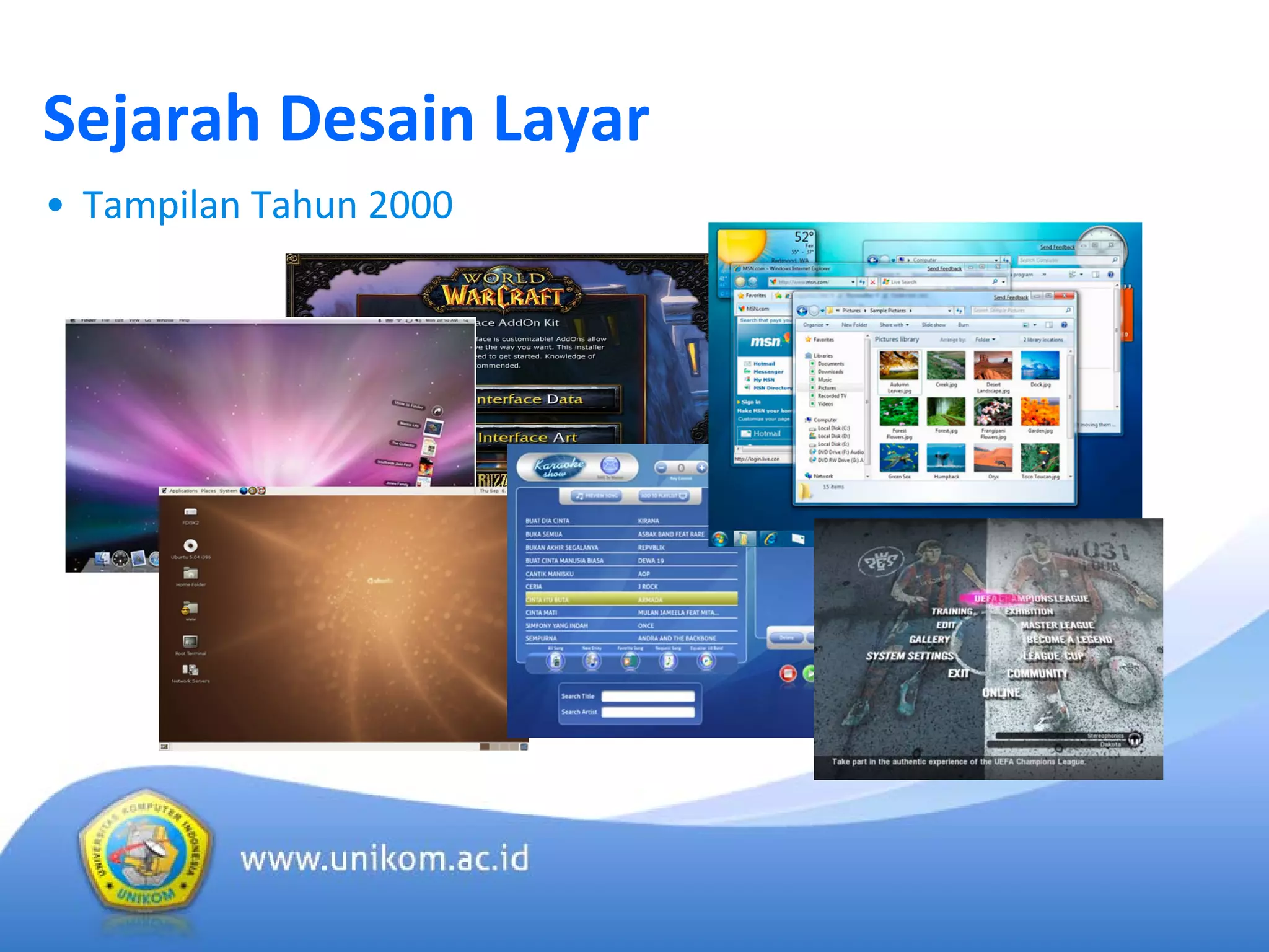 Sejarah Desain Layar
• Tampilan Tahun 2000
 