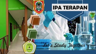IPA TERAPAN
Let’s Study Together
 