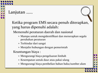 Mengelola sumberdaya yang ada
(Kecerdasan emosional)
1. Mengelola pendapatan dengan baik dan
benar;
2. Menggali potensi keluarga untuk
menambah penghasilan;
3. Cukuplah dengan apa yang dibutuhkan,
bukan apa yang diinginkan.
 