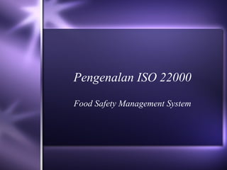 Pengenalan ISO 22000 Food Safety Management System 
