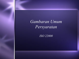Gambaran Umum Persyaratan ISO 22000 