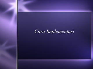 Cara Implementasi 