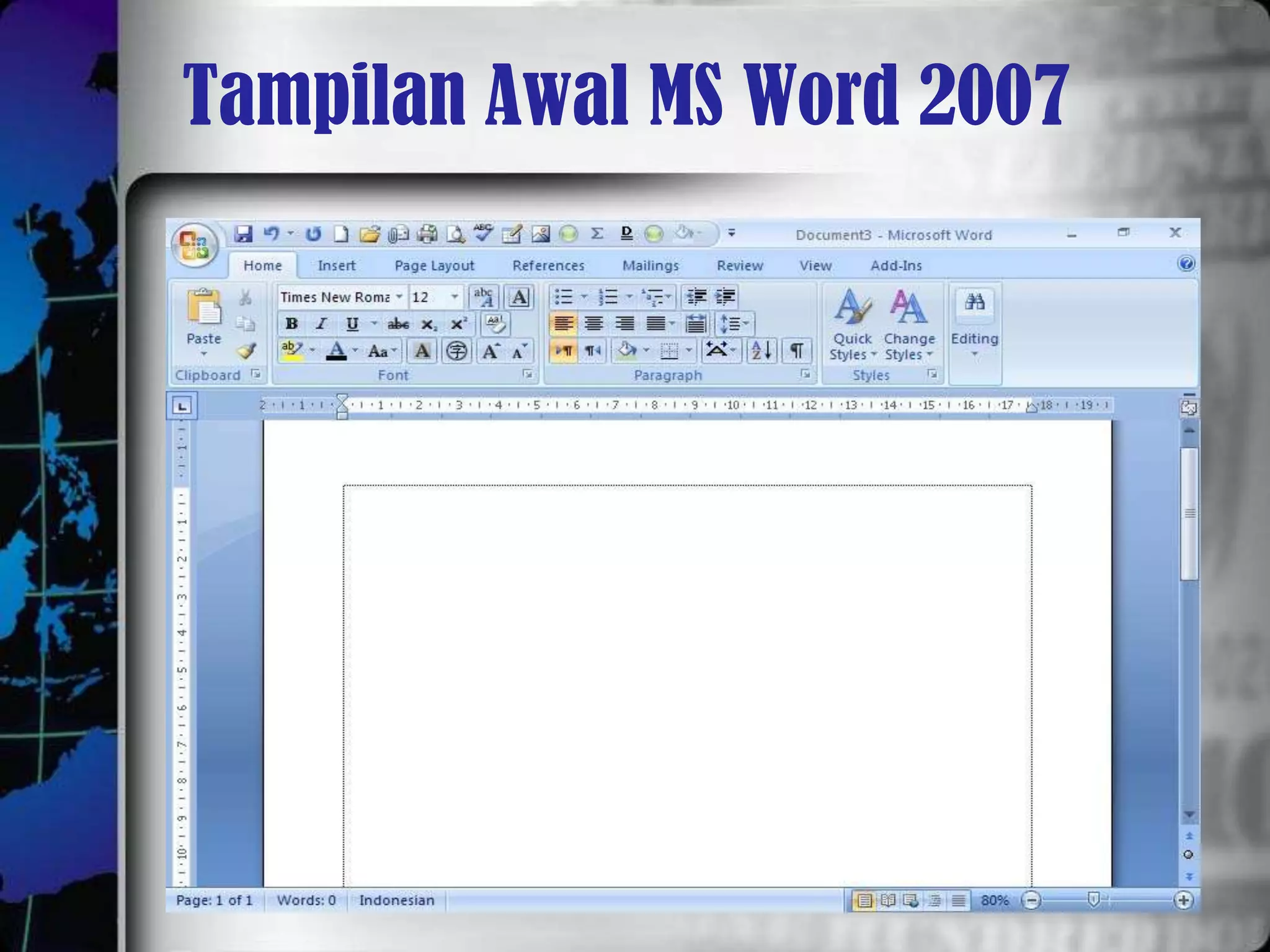 Tampilan Awal MS Word 2007
 