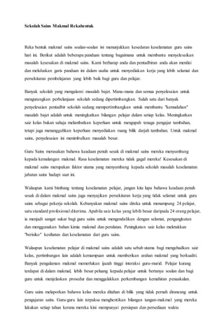 Sekolah Sains Makmal Rekabentuk
Reka bentuk makmal sains soalan-soalan ini menunjukkan kesedaran keselamatan guru sains
hari ini. Berikut adalah beberapa panduan tentang bagaimana untuk membantu menyelesaikan
masalah kesesakan di makmal sains. Kami berharap anda dan pentadbiran anda akan menilai
dan meluluskan garis panduan ini dalam usaha untuk menyediakan kerja yang lebih selamat dan
persekitaran pembelajaran yang lebih baik bagi guru dan pelajar.
Banyak sekolah yang mengalami masalah bajet. Mana-mana dan semua penyelesaian untuk
mengurangkan perbelanjaan sekolah sedang dipertimbangkan. Salah satu dari banyak
penyelesaian pentadbir sekolah sedang mempertimbangkan untuk membantu "kemudahan"
masalah bajet adalah untuk meningkatkan bilangan pelajar dalam setiap kelas. Meningkatkan
saiz kelas bukan sahaja melambatkan keperluan untuk mengupah tenaga pengajar tambahan,
tetapi juga menangguhkan keperluan menyediakan ruang bilik darjah tambahan. Untuk makmal
sains, penyelesaian ini menimbulkan masalah besar.
Guru Sains merasakan bahawa keadaan penuh sesak di makmal sains mereka menyumbang
kepada kemalangan makmal. Rasa keselamatan mereka tidak gagal mereka! Kesesakan di
makmal sains merupakan faktor utama yang menyumbang kepada sekolah masalah keselamatan
jabatan sains hadapi saat ini.
Walaupun kami bimbang tentang keselamatan pelajar, jangan kita lupa bahawa keadaan penuh
sesak di dalam makmal sains juga menyajikan persekitaran kerja yang tidak selamat untuk guru
sains sebagai pekerja sekolah. Kebanyakan makmal sains direka untuk menampung 24 pelajar,
satu standard profesional diterima. Apabila saiz kelas yang lebih besar daripada 24 orang pelajar,
ia menjadi sangat sukar bagi guru sains untuk mengendalikan dengan selamat, pengangkutan
dan menggunakan bahan kimia makmal dan peralatan. Peningkatan saiz kelas meletakkan
"berisiko" kesihatan dan keselamatan dari guru sains.
Walaupun keselamatan pelajar di makmal sains adalah satu sebab utama bagi mengehadkan saiz
kelas, pertimbangan lain adalah kemampuan untuk memberikan arahan makmal yang berkualiti.
Banyak pengalaman makmal memerlukan ijazah tinggi interaksi guru-murid. Pelajar kurang
terdapat di dalam makmal, lebih besar peluang kepada pelajar untuk bertanya soalan dan bagi
guru untuk menjelaskan prosedur dan menggalakkan perkembangan kemahiran penaakulan.
Guru sains melaporkan bahawa kelas mereka ditahan di bilik yang tidak pernah dirancang untuk
pengajaran sains. Guru-guru lain terpaksa menghentikan bilangan tangan-makmal yang mereka
lakukan setiap tahun kerana mereka kini mempunyai persiapan dan persediaan waktu
 