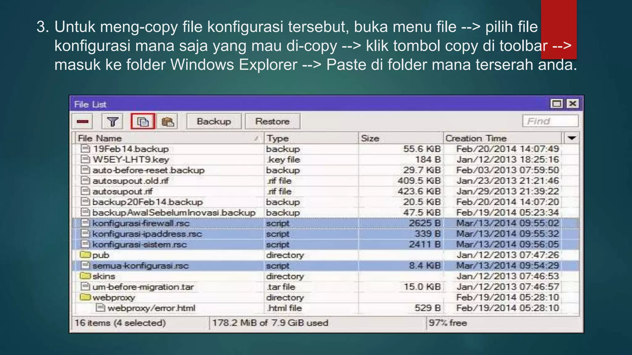 3. Untuk meng-copy file konfigurasi tersebut, buka menu file --> pilih file
konfigurasi mana saja yang mau di-copy --> klik tombol copy di toolbar -->
masuk ke folder Windows Explorer --> Paste di folder mana terserah anda.
 
