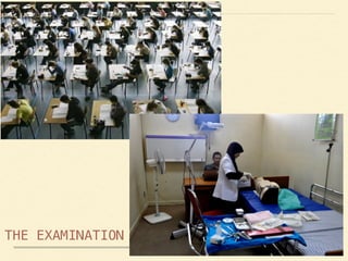THE EXAMINATION
 