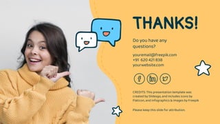 CREDITS: This presentation template was
created by Slidesgo, and includes icons by
Flaticon, and infographics & images by Freepik
THANKS!
Do you have any
questions?
youremail@freepik.com
+91 620 421 838
yourwebsite.com
Please keep this slide for attribution.
 