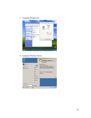 20
7. Tamipilan Windows XP
8. Tamipilan Windows Server
 