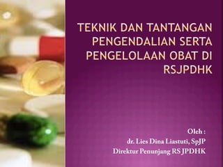 Oleh :
dr. Lies Dina Liastuti, SpJP
Direktur Penunjang RS JPDHK

 