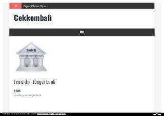 Jenis dan fungsi bank
BANK
Lembaga keuangan bank
Cekkembali

 Koperasi Simpan Pinjam
PDF generated automatically by the PDFmyURL HTML to PDF API
 