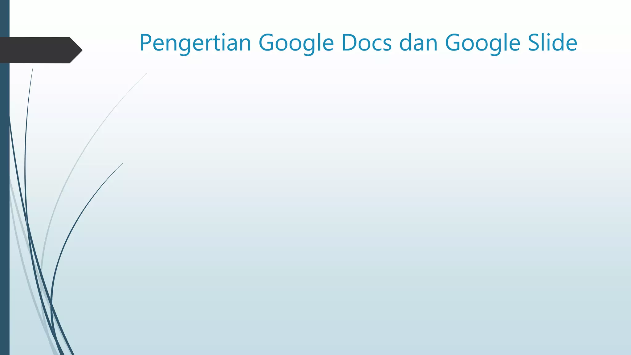 Pengertian google docs dan google slide ppt