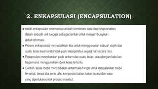2. ENKAPSULASI (ENCAPSULATION)
 