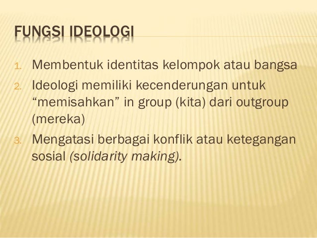 Pengertian Makna Dan Fungsi Ideologi