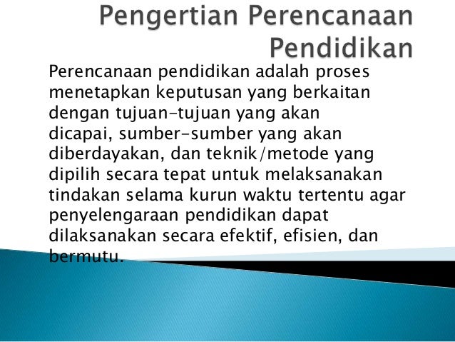 Pengertian perencanaan pendidikan Pengertian perencanaan pendidikan