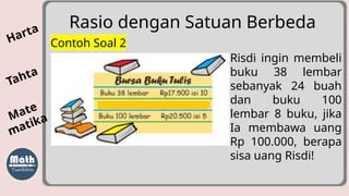 Pengertian rasio, menyatakan rasio dan rasio dengan satuan berbeda | PPTX