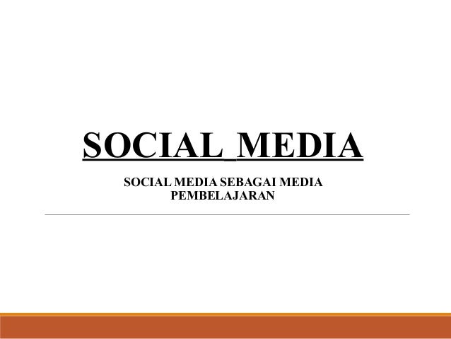 Pengertian social media & social media sebagai media ...