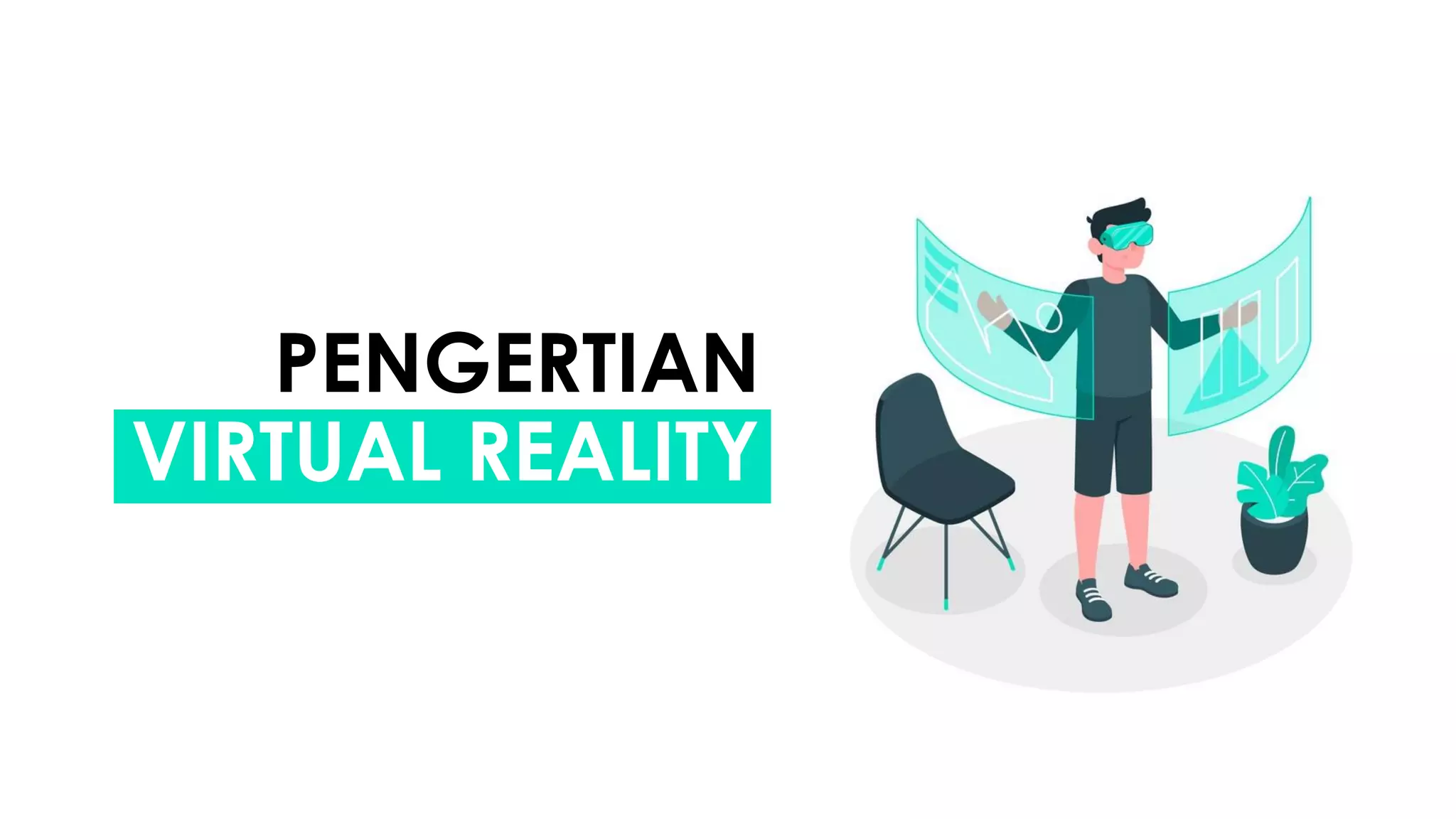 PENGERTIAN
VIRTUAL REALITY