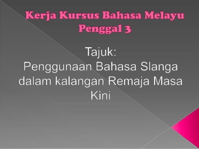 Penggunaan Bahasa Slanga Dalam Kalangan Remaja