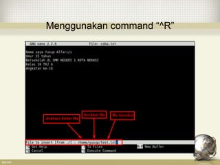 Menggunakan command “^R”
 
