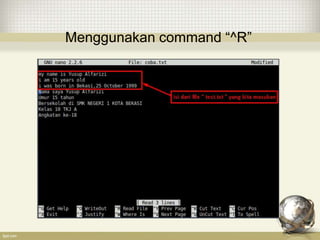 Menggunakan command “^R”
 