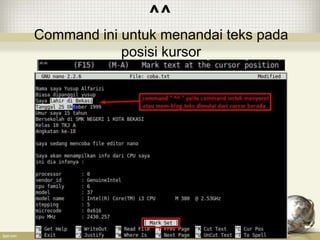 ^^
Command ini untuk menandai teks pada
posisi kursor
 