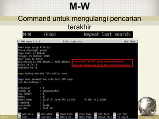 M-W
Command untuk mengulangi pencarian
terakhir
 