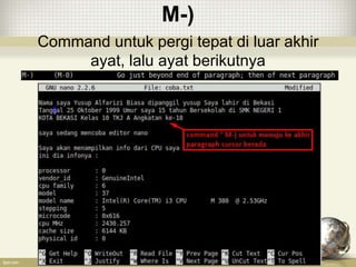 M-)
Command untuk pergi tepat di luar akhir
ayat, lalu ayat berikutnya
 