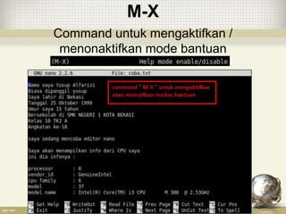 M-X
Command untuk mengaktifkan /
menonaktifkan mode bantuan
 